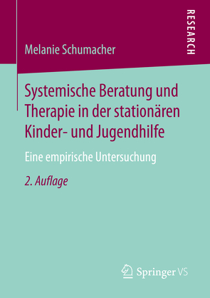 Systemische Beratung und Therapie in der stationären Kinder- und Jugendhilfe von Schumacher,  Melanie