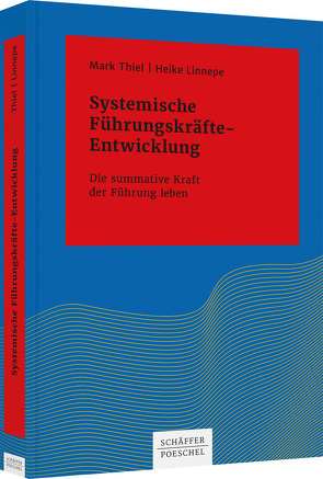 Systemische Führungskräfte-Entwicklung von Linnepe,  Heike, Thiel,  Mark