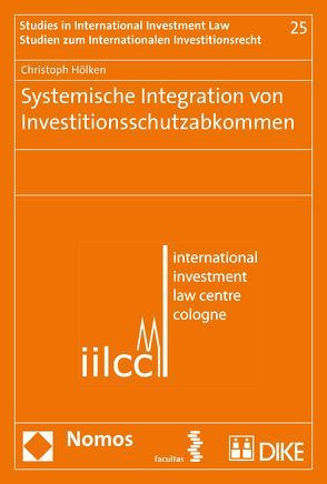 Systemische Integration von Investitionsschutzabkommen von Hölken,  Stefan