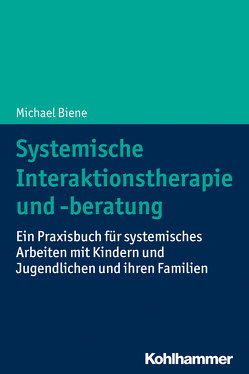 Systemische Interaktionstherapie und -beratung von Biene,  Michael