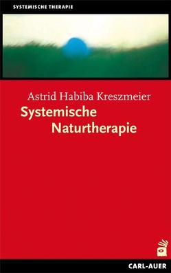 Systemische Naturtherapie von Kreszmeier,  Astrid Habiba