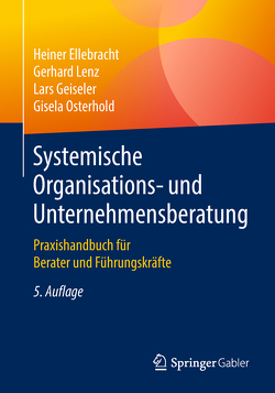 Systemische Organisations- und Unternehmensberatung von Ellebracht,  Heiner, Geiseler,  Lars, Lenz,  Gerhard, Osterhold,  Gisela