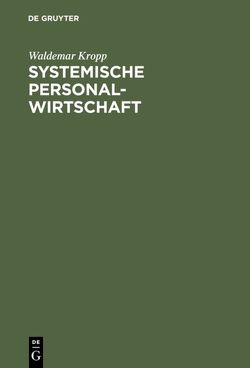 Systemische Personalwirtschaft von Kropp,  Waldemar