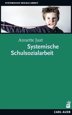 Systemische Schulsozialarbeit von Just,  Annette