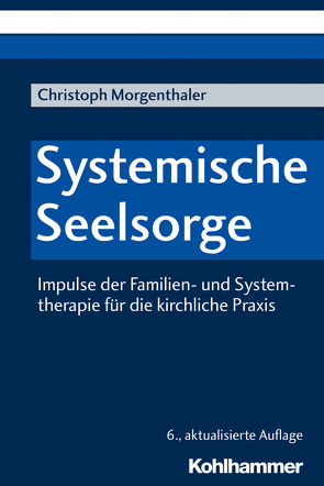 Systemische Seelsorge von Morgenthaler,  Christoph