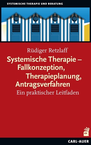 Systemische Therapie – Fallkonzeption, Therapieplanung, Antragsverfahren von Retzlaff,  Rüdiger