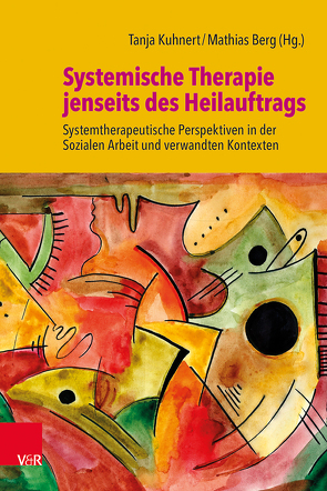 Systemische Therapie jenseits des Heilauftrags von Berg,  Mathias, Breiholz,  Jörg, Bulgay,  Benjamin, Hanswille,  Reinert, Herchenhan,  Michaela, Hollmann,  Dina, Kiepke-Ziemes,  Susanne, Klasen,  Mathias, Klein,  Rudolf, Kruse,  Martina, Kuhnert,  Tanja, Levold,  Tom, Loth,  Wolfgang, Ludwig,  Marion, Nassenstein,  Martina, Ochs,  Matthias, Schiffmann,  Claudia, Schindler,  Herta, Schmellenkamp,  Cornelia, Schwing,  Rainer, Strecker,  Julia, Welle,  Barbara, Wenzel,  Joachim, Wirth,  Jan V., Zwicker-Pelzer,  Renate