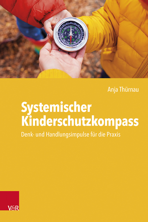 Systemischer Kinderschutzkompass von Thürnau,  Anja