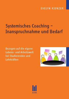 Systemisches Coaching – Inanspruchnahme und Bedarf von Kienzer,  Evelyn