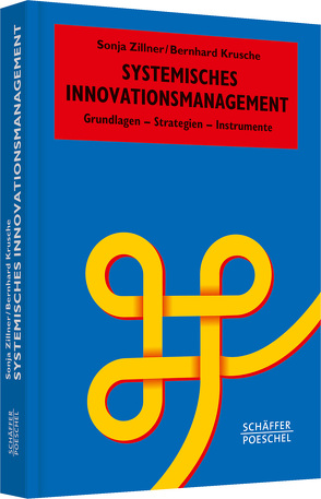 Systemisches Innovationsmanagement von Krusche,  Bernhard, Zillner,  Sonja