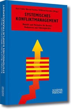 Systemisches Konfliktmanagement von Faller,  Kurt, Fechler,  Bernd, Kerntke,  Wilfried