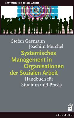 Systemisches Management in Organisationen der Sozialen Arbeit von Gesmann,  Stefan, Merchel,  Joachim