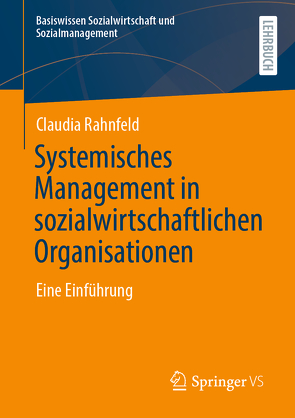 Systemisches Management in sozialwirtschaftlichen Organisationen von Rahnfeld,  Claudia