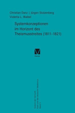 Systemkonzeptionen im Horizont des Theismusstreites (1811–1821) von Danz,  Christian, Stolzenberg,  Jürgen, Waibel,  Violetta L.