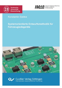 Systemorientierte Entwurfsmethodik für Fahrzeugladegeräte von Siebke,  Konstantin