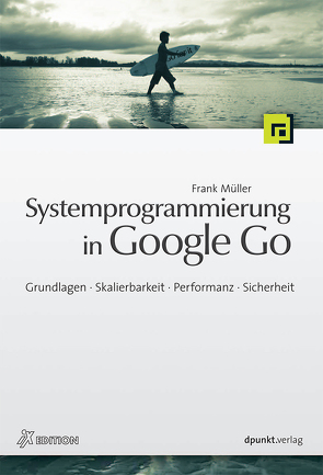 Systemprogrammierung in Google Go (iX Edition) von Mueller,  Frank