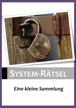 Systemrätsel – eine kleine Sammlung von Hecht,  Andreas