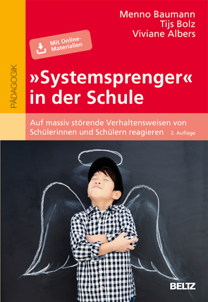 »Systemsprenger« in der Schule von Albers,  Viviane, Baumann,  Menno, Bolz,  Tijs