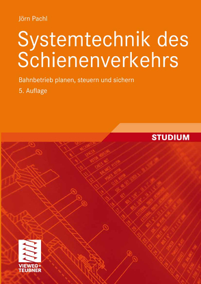 Systemtechnik des Schienenverkehrs von Pachl,  Jörn