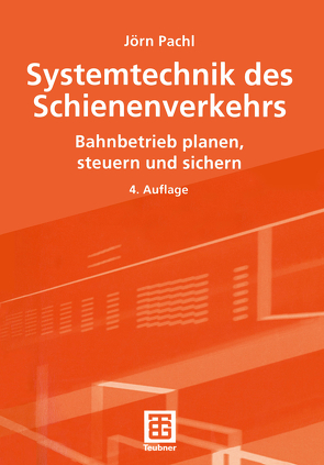 Systemtechnik des Schienenverkehrs von Pachl,  Jörn