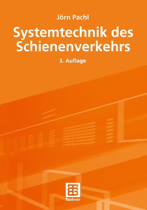 Systemtechnik des Schienenverkehrs von Pachl,  Jörn