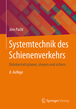 Systemtechnik des Schienenverkehrs von Pachl,  Jörn