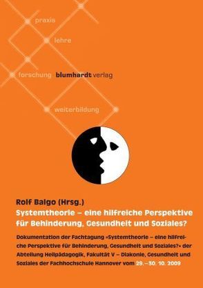 Systemtheorie – eine hilfreiche Perspektive für Behinderung, Gesundheit und Soziales? von Balgo,  Rolf