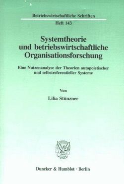 Systemtheorie und betriebswirtschaftliche Organisationsforschung. von Stünzner,  Lilia