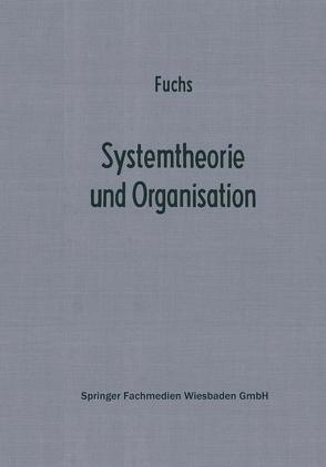 Systemtheorie und Organisation von Fuchs,  Herbert