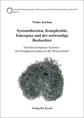 Systemtheorien, Komplexität, Emergenz und der notwendige Beobachter von Karban,  Walter