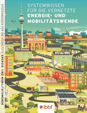 Systemwissen für die vernetzte Energie- und Mobilitätswende