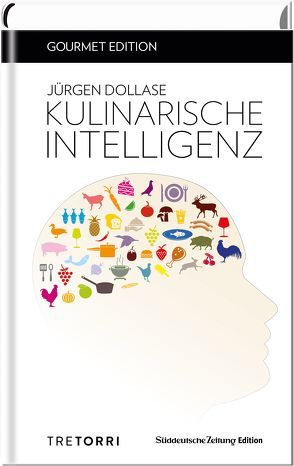 SZ Gourmet Edition: Kulinarische Intelligenz von Dollase,  Jürgen, Frenzel,  Ralf