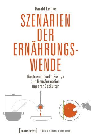 Szenarien der Ernährungswende von Lemke,  Harald