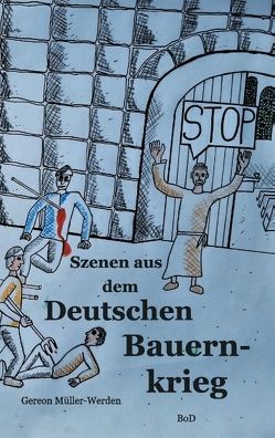 Szenen aus dem Deutschen Bauernkrieg von Müller-Werden,  Gereon