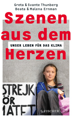 Szenen aus dem Herzen von Ackermann,  Ulla, Ernman,  Beata, Ernman,  Malena, Kunter,  Gesa, Pluschkat,  Stefan, Thunberg,  Greta, Thunberg,  Svante