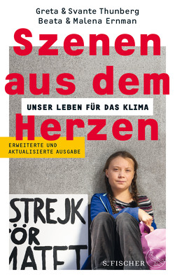 Szenen aus dem Herzen von Ackermann,  Ulla, Ernman,  Beata, Ernman,  Malena, Kunter,  Gesa, Pluschkat,  Stefan, Thunberg,  Greta, Thunberg,  Svante