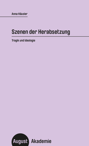 Szenen der Herabsetzung von Häusler,  Anna