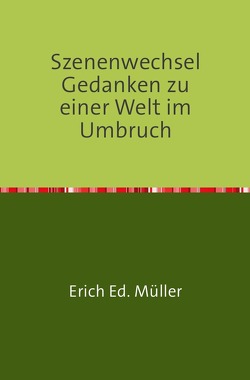 Szenenwechsel von Müller,  Erich Ed.