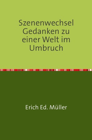 Szenenwechsel von Müller,  Erich Ed.