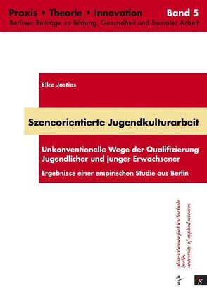 Szeneorientierte Jugendkulturarbeit von Josties,  Elke