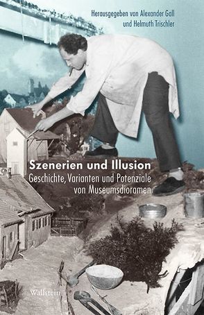 Szenerien und Illusion von Gall,  Alexander, Trischler,  Helmuth