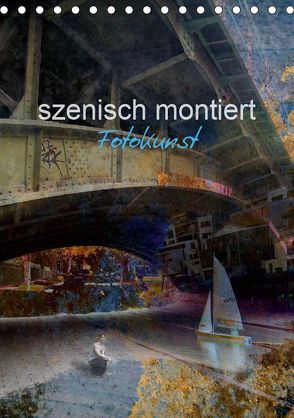szenisch montiert, Fotokunst (Tischkalender 2019 DIN A5 hoch) von Philipp,  Rüdiger