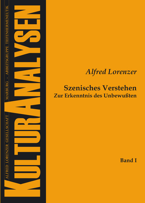 Szenisches Verstehen von Görlich,  Bernard, Lorenzer,  Alfred, Prokop,  Ulrike