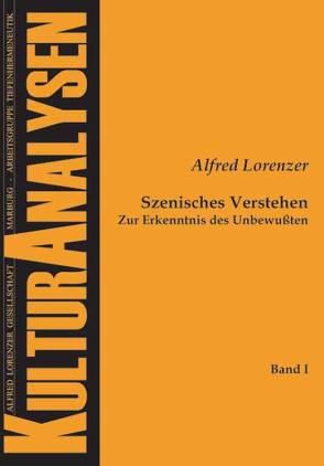 Szenisches Verstehen von Görlich,  Bernard, Lorenzer,  Alfred, Prokop,  Ulrike