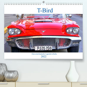 T-Bird – Eine amerikanische Legende in Kuba (Premium, hochwertiger DIN A2 Wandkalender 2022, Kunstdruck in Hochglanz) von von Loewis of Menar,  Henning