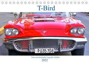 T-Bird – Eine amerikanische Legende in Kuba (Tischkalender 2022 DIN A5 quer) von von Loewis of Menar,  Henning