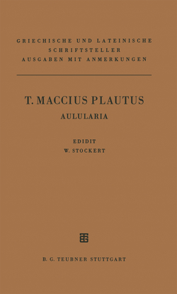 T. Maccius Plautus Aulularia von Stockert,  W.