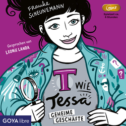 T wie Tessa. Geheime Geschäfte von Landa,  Leonie, Scheunemann,  Frauke