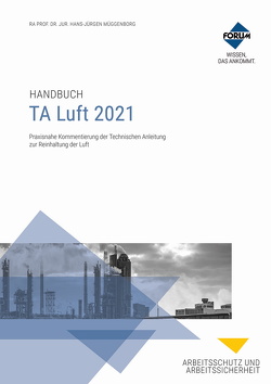 TA Luft 2021 von Hasel,  Markus, Hentschke,  Helmar, Kersandt,  Peter, Schäfrich,  Daniela, von Forstner,  Annemarie, Wiechmann,  Benjamin