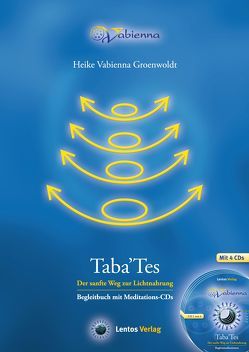 Taba ‚Tes – Der sanfte Weg zur Lichtnahrung von Groenwoldt,  Heike Vabienna, Lee,  Miriam Shana